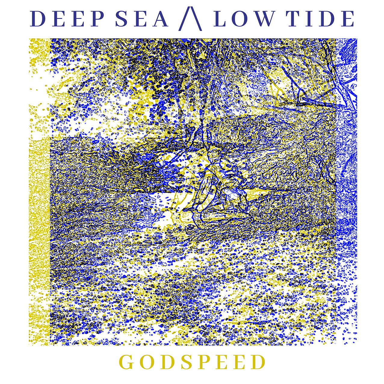 Deep Sea /\ Low Tide - Godspeed